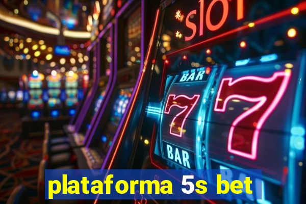 plataforma 5s bet